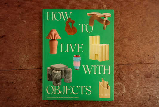 How to Live with Objects: A Guide to More Meaningful Interiors by  Monica Khemsurov (Author)